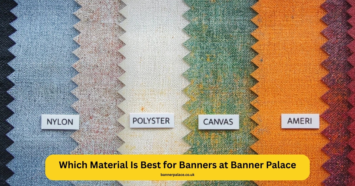 Which Material Is Best for Banners at Banner Palace